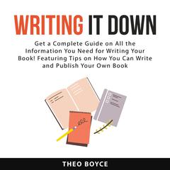 Writing it Down Audiobook, by Theo Boyce