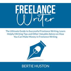 Freelance Writer Audiobook, by Bertie Huston