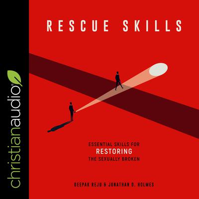 Rescue Skills: Essential Skills for Restoring the Sexually Broken Audiobook, by Jonathan D.  Holmes