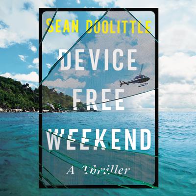 Device Free Weekend Audiobook, by Sean Doolittle
