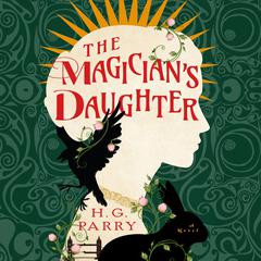 The Magicians Daughter Audiobook, by H. G. Parry