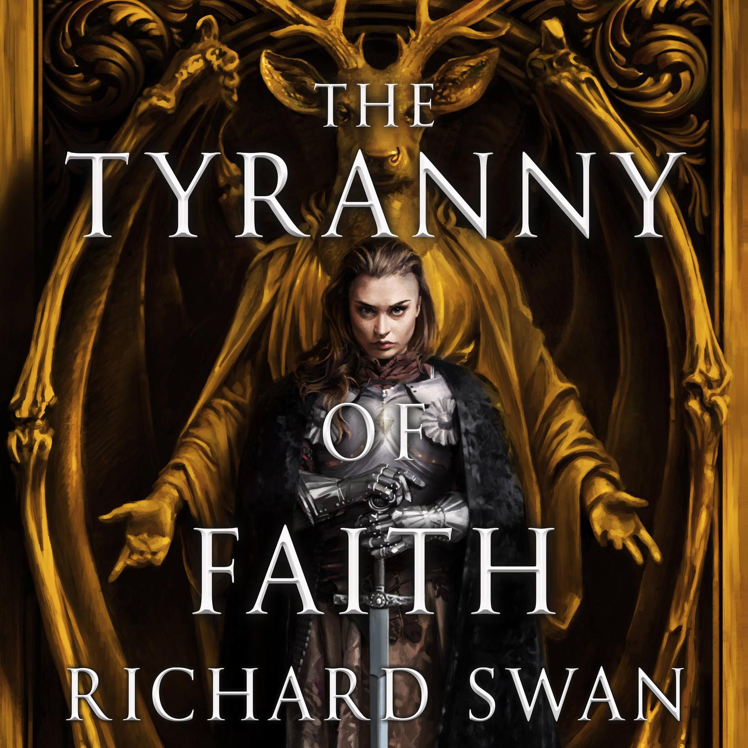 The Tyranny of Faith Audiobook, by Richard Swan