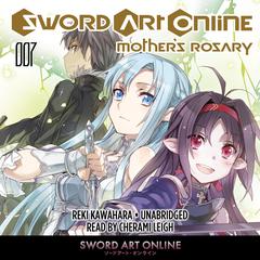 Sword Art Online 7 (light novel): Mothers Rosary Audiobook, by Reki Kawahara