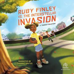 Ruby Finley vs. the Interstellar Invasion Audiobook, by K. Tempest Bradford