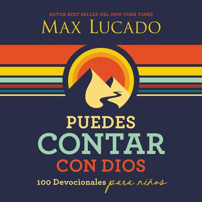 Puedes contar con Dios: 100 Devocionales para niños Audiobook, by Max Lucado