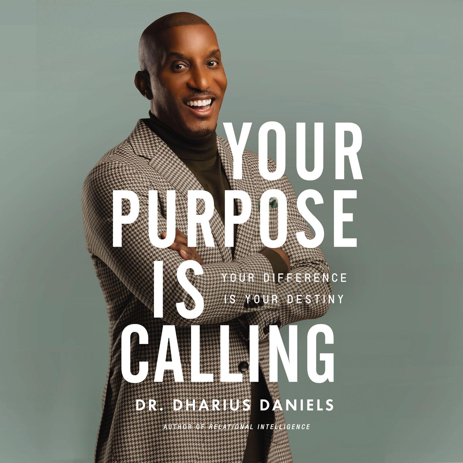 Your Purpose Is Calling: Your Difference Is Your Destiny Audiobook, by Dharius Daniels