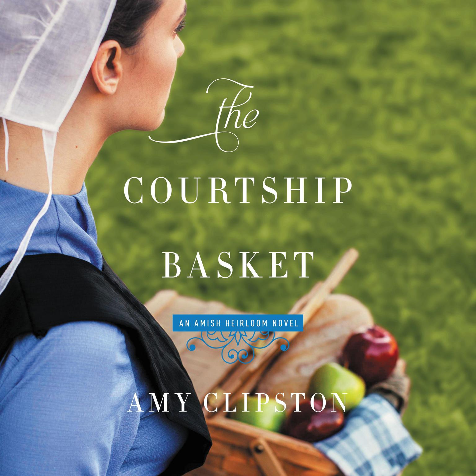 The Courtship Basket Audiobook, by Amy Clipston