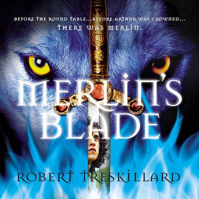 Merlins Blade Audiobook, by Robert Treskillard