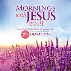 Mornings with Jesus 2019: Daily Encouragement for Your Soul Audiobook, by Guideposts 