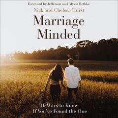 Marriage Minded: 10 Ways to Know If Youve Found the One Audiobook, by Chelsea Hurst