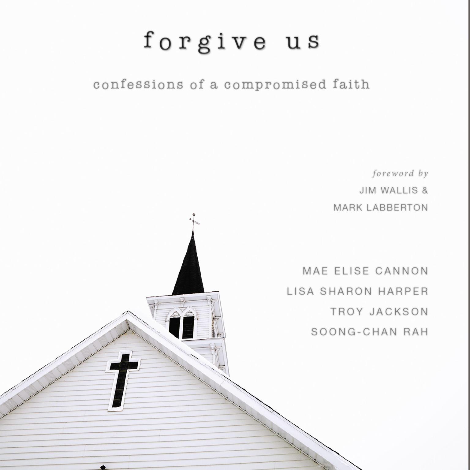 Forgive Us: Confessions of a Compromised Faith Audiobook, by Lisa Sharon Harper
