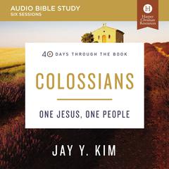 Colossians: Audio Bible Studies Audiobook, by Jay Y. Kim
