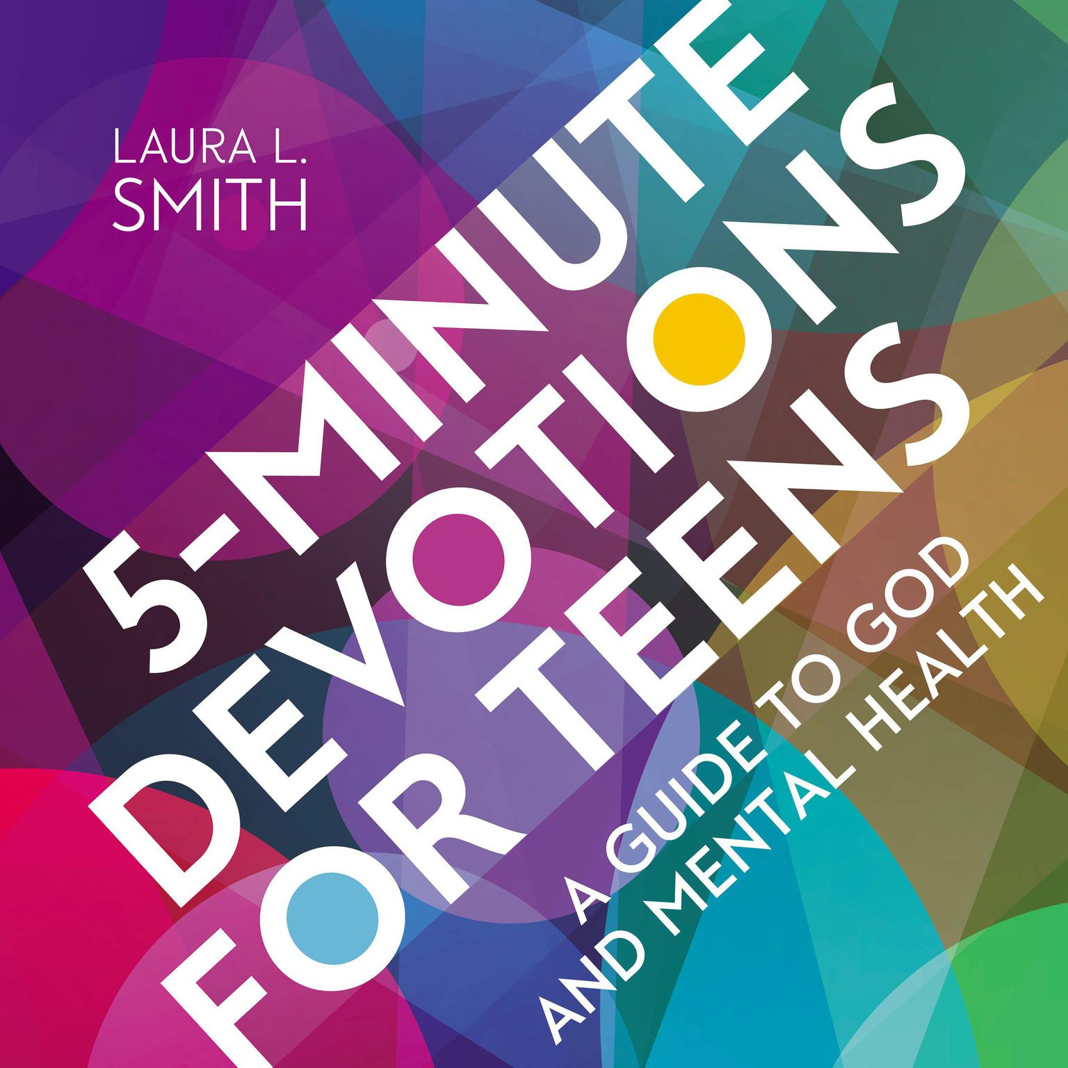 5-Minute Devotions for Teens: A Guide to God and Mental Health Audiobook, by Laura L. Smith