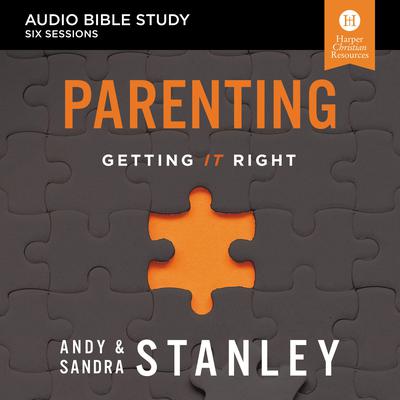 Parenting: Audio Bible Studies: Getting It Right Audiobook, by Andy Stanley