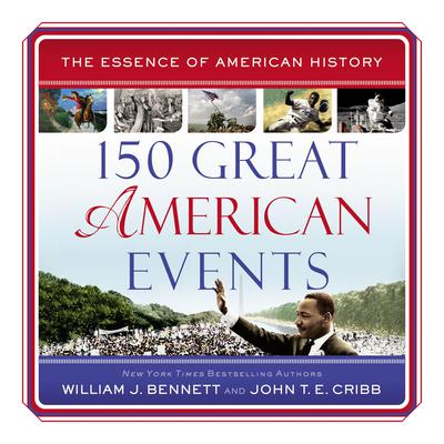 150 Great American Events Audiobook, by William J. Bennett