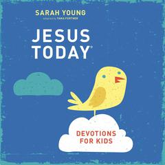 Jesus Today Devotions for Kids Audiobook, by Sarah Young
