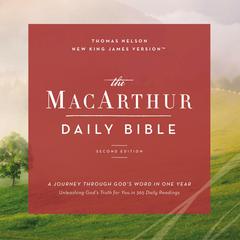 The NKJV, MacArthur Daily Bible Audio, 2nd Edition: A Journey Through Gods Word in One Year Audiobook, by Thomas Nelson