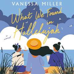 What We Found in Hallelujah Audiobook, by Vanessa Miller