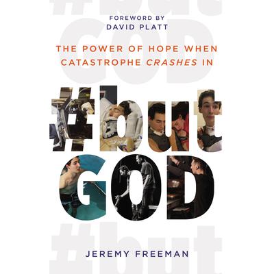 #butGod: The Power of Hope When Catastrophe Crashes In Audiobook, by Jeremy Freeman