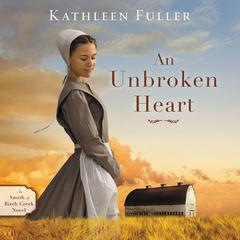 An Unbroken Heart Audiobook, by Kathleen Fuller