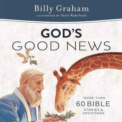 Gods Good News: More Than 60 Bible Stories and Devotions Audiobook, by Billy Graham
