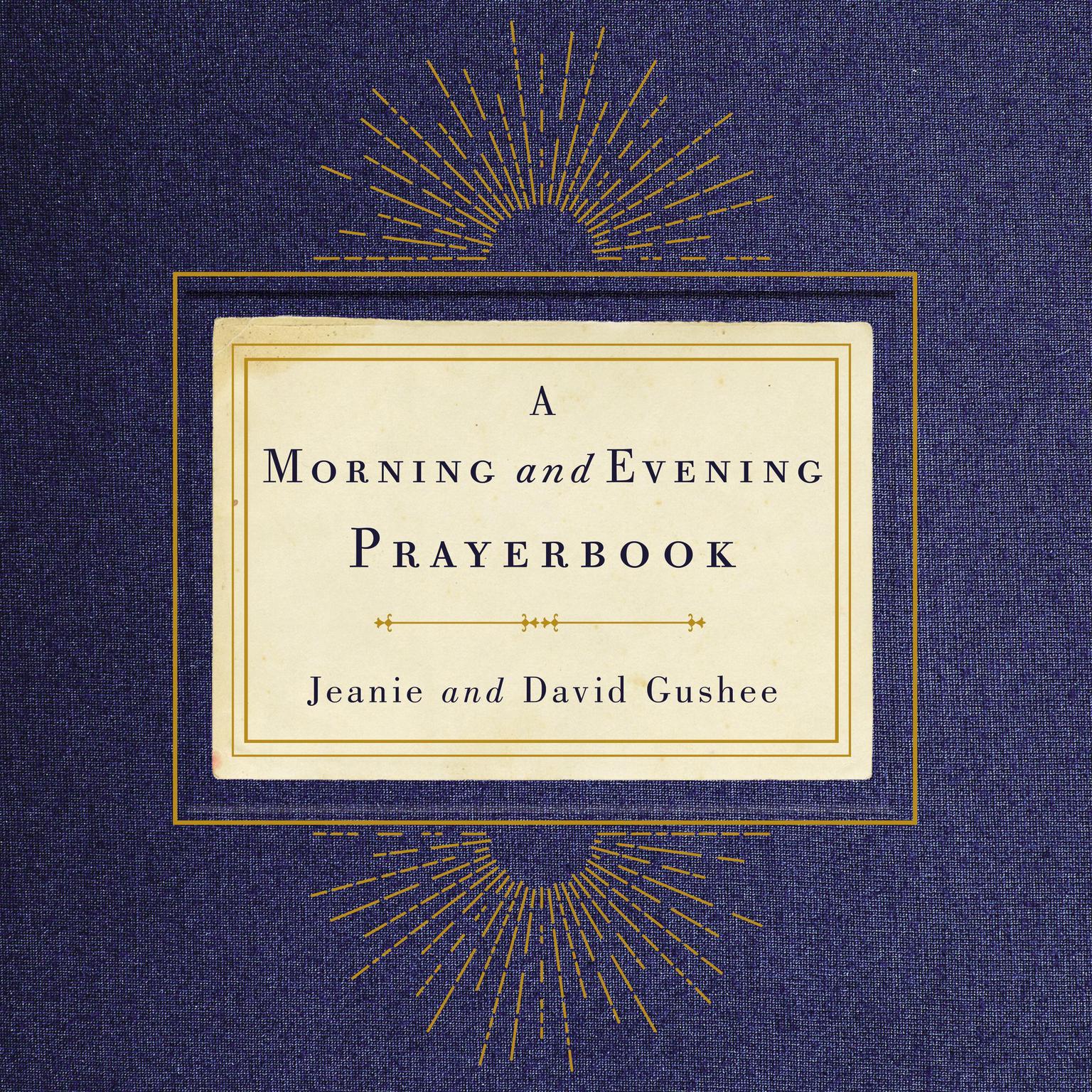 Morning and Evening Prayerbook Audiobook, by David Gushee