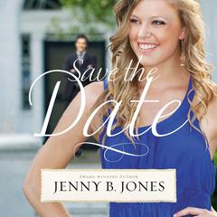 Save the Date Audiobook, by Jenny B. Jones