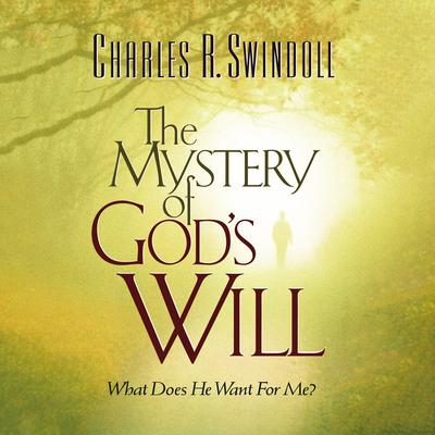 The Mystery of Gods Will Audiobook, by Charles R. Swindoll