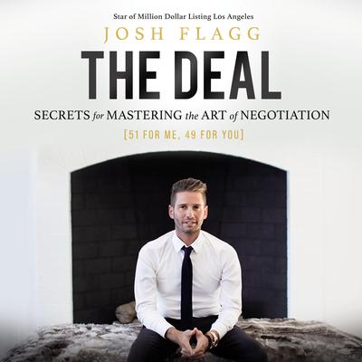 The Deal: Secrets for Mastering the Art of Negotiation Audiobook, by Josh Flagg