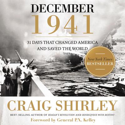 December 1941: 31 Days that Changed America and Saved the World Audiobook, by Craig Shirley
