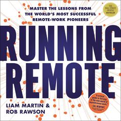 Running Remote: Master the Lessons from the World’s Most Successful Remote-Work Pioneers Audiobook, by Liam Martin