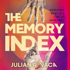 The Memory Index Audiobook, by Julian R. Vaca