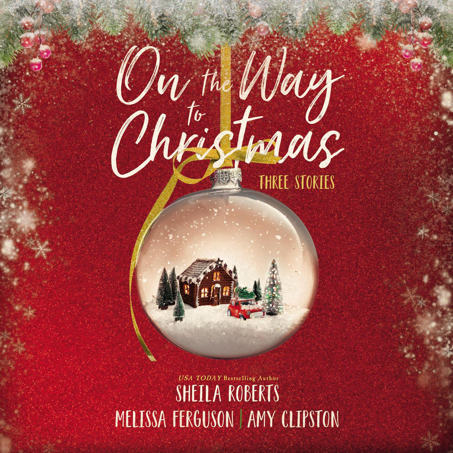 On the Way to Christmas: Three Stories Audiobook, by Sheila Roberts