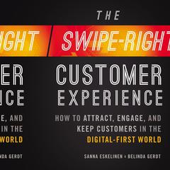 The Swipe-Right Customer Experience: How to Attract, Engage, and Keep Customers in the Digital-First World Audiobook, by Belinda Gerdt