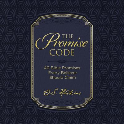 The Promise Code: 40 Bible Promises Every Believer Should Claim Audiobook, by O. S. Hawkins