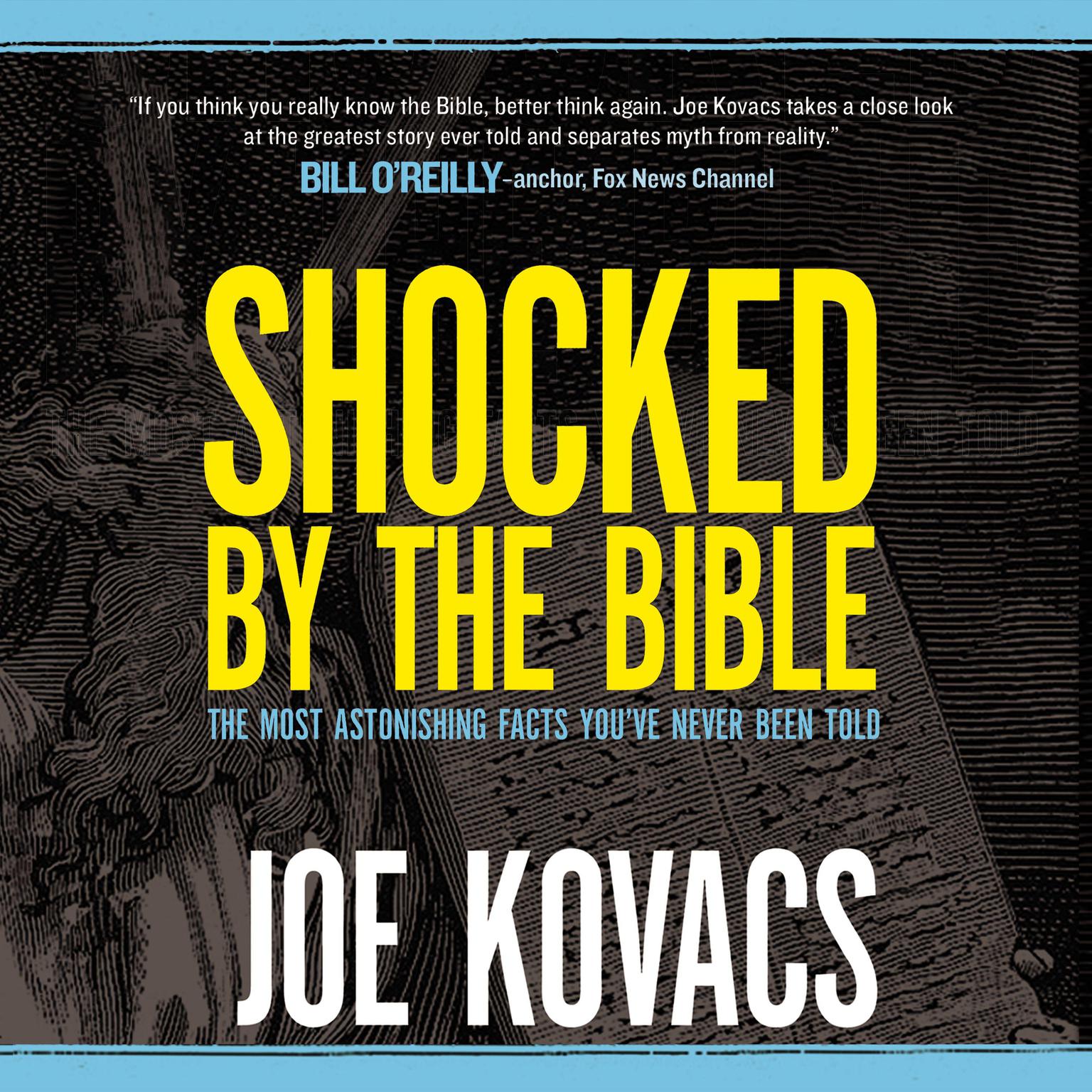 Shocked by the Bible: The Most Astonishing Facts Youve Never Been Told Audiobook, by Joe Kovacs