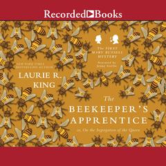 The Beekeepers Apprentice International Edition: or, On the Segregation of the Queen Audiobook, by Laurie R. King