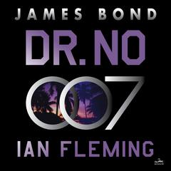 Dr. No: A James Bond Novel Audibook, by Ian Fleming