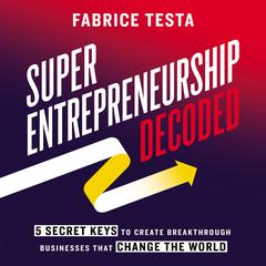 Super-Entrepreneurship Decoded Audiobook, by 