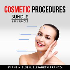 Cosmetic Procedures Bundle, 2 in 1 Bundle Audiobook, by Diane Nielsen