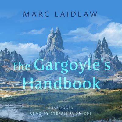 The Gargoyles Handbook Audiobook, by Marc Laidlaw