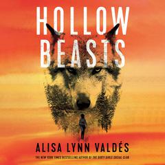 Hollow Beasts Audiobook, by Alisa Lynn Valdés
