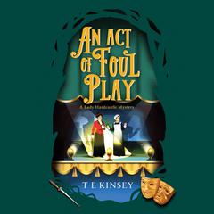 An Act of Foul Play Audiobook, by T. E. Kinsey
