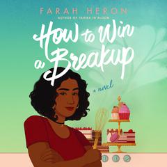 How to Win a Breakup: A Novel Audiobook, by Farah Heron