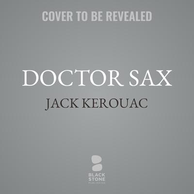 Doctor Sax Audiobook, by Jack Kerouac