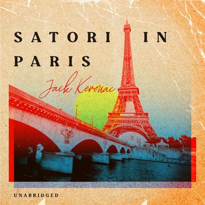 Satori in Paris Audiobook, by Jack Kerouac
