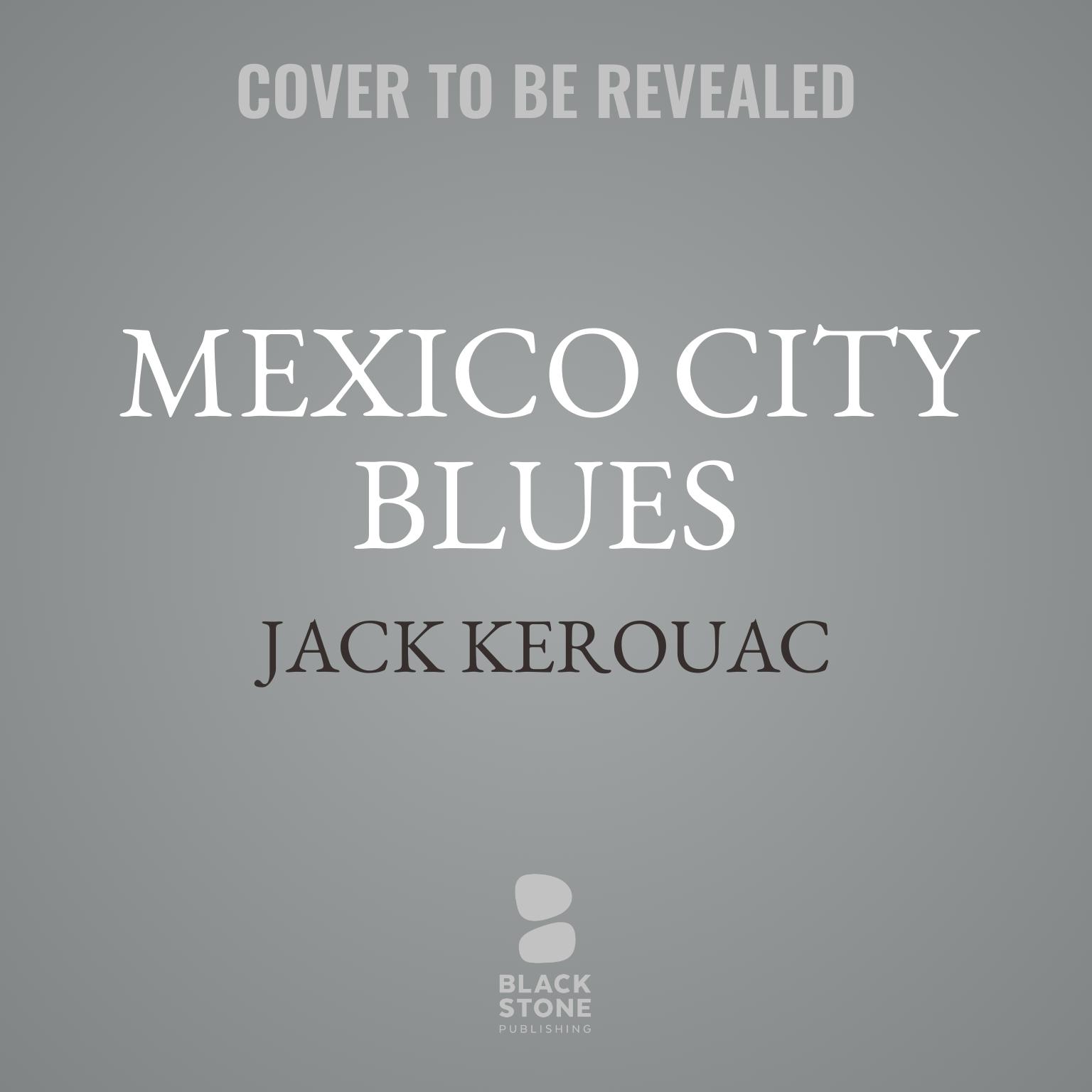 Mexico City Blues Audiobook, by Jack Kerouac