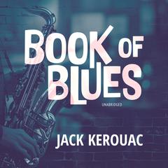 Book of Blues Audibook, by Jack Kerouac