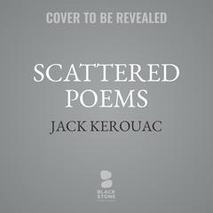 Scattered Poems Audiobook, by Jack Kerouac