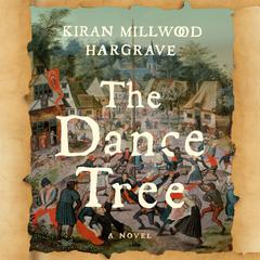 The Dance Tree: A Novel Audiobook, by Kiran Millwood Hargrave